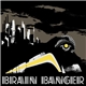 Brain Banger - Yellow Belly